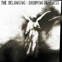 The Belonging : Dreaming Darkness